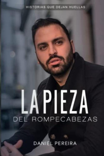 La Pieza Del Rompecabezas: Historias Que Dejan Huellas (spanish Edition), De Pereira, Daniel. Editorial Oem, Tapa Blanda En Español