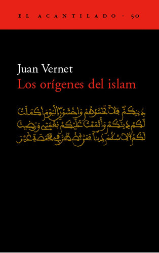 Los Origenes Del Islam, De Vernet, Juan. Serie N/a, Vol. Volumen Unico. Editorial Acantilado, Tapa Blanda, Edición 1 En Español, 2001