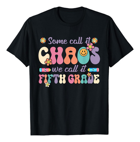 Groovy Some Call It Chaos We Call It - Camiseta Para Profeso