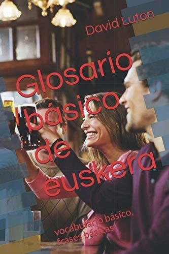 Libro : Glosario Basico De Euskera Vocabulario Basico,...