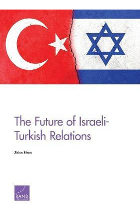 Libro The Future Of Israeli-turkish Relations - Shira Efron