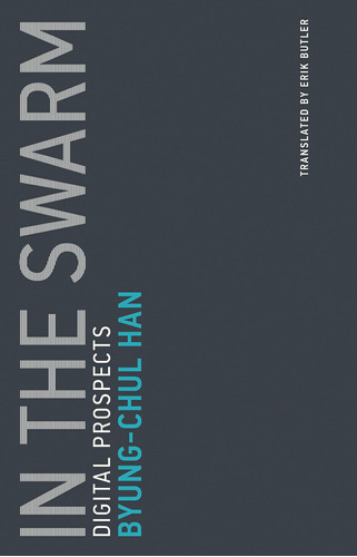 In The Swarm: Digital Prospects: 3 (untimely Meditations) / 