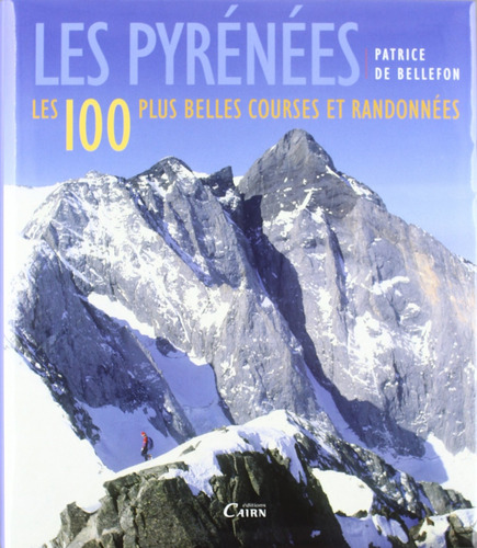 Libro Pirineos Las 100 Mejores Ascensiones Y Excursiones