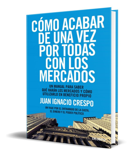 Libro Como Acabar De Una Vez Por Todas Con Los Mercados