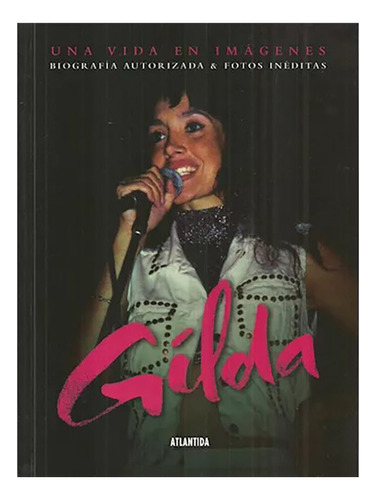 Gilda Una Vida En Imag.biogra.autori - Aa.vv - #l