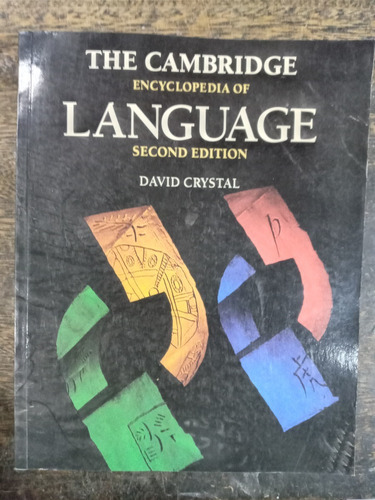 The Cambridge Encyclopedia Of Language * David Crystal *