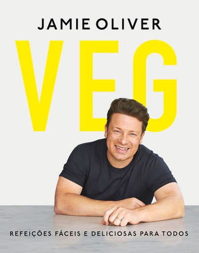 Veg: Refeições Fáceis E Deliciosas Para Todos, De Oliver, Jamie. Editora Companhia De Mesa, Capa Mole Em Português