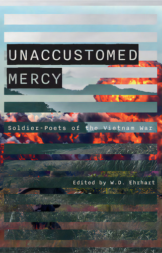 Unaccustomed Mercy: Soldier-poets Of The Vietnam War, De Ehrhart, W. D.. Editorial Texas Tech Univ Pr, Tapa Blanda En Inglés