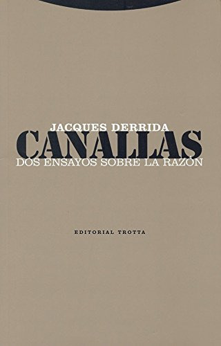 Canallas. Dos Ensayos Sobre La Razon