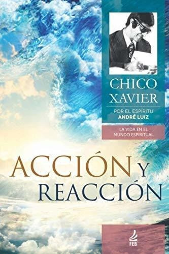 Accion Y Reaccion - Xavier, Chico, de Xavier, Chico. Editorial FEB Publisher en español