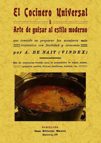 El Cocinero Universal O Arte De Guisar Al Estilo Moderno, De A. De Nait (vindex). Editorial Ediciones Gaviota, Tapa Blanda, Edición 2010 En Español