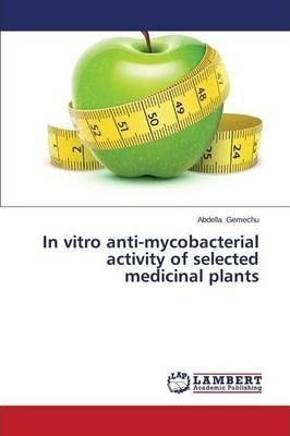 In Vitro Anti-mycobacterial Activity Of Selected Medicina...
