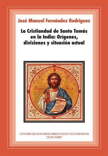 La Cristiandad De Santo Tomãâs En La India: Orãâgenes, Divisiones Y Situaciãân Actual, De Fernández Rodríguez, José Manuel. Editorial Universidad Pontificia De Salamanca, Tapa Blanda En Español