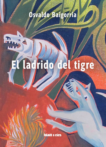El Ladrido Del Tigre - Osvaldo Baigorria