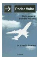 Libro Poder Volar Como Superar El Miedo Al Avion De Pla Alem