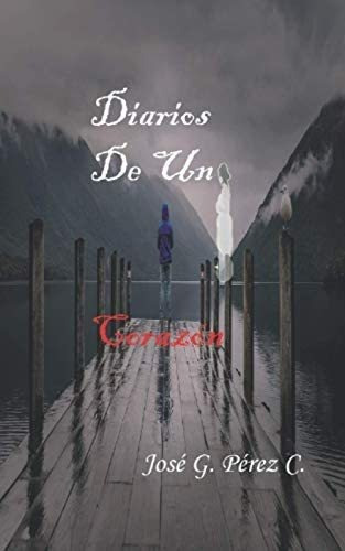 Libro:  Diarios De Un Corazón (spanish Edition)
