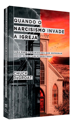 Quando O Narcisismo Invade A Igreja: Chuck Degroat, De Chuck Degroat. Editorial Berith, Capa Mole Em Português, 2024
