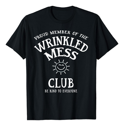 Playera Orgullosa De Miembro Del Wrinkled Mess Club