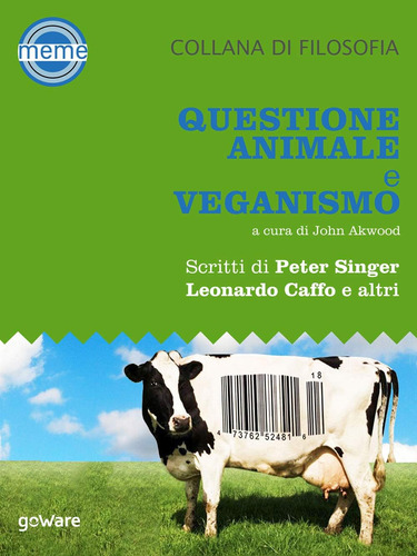 Libro: Questione Animale E Veganismo. Scritti Di Peter Singe