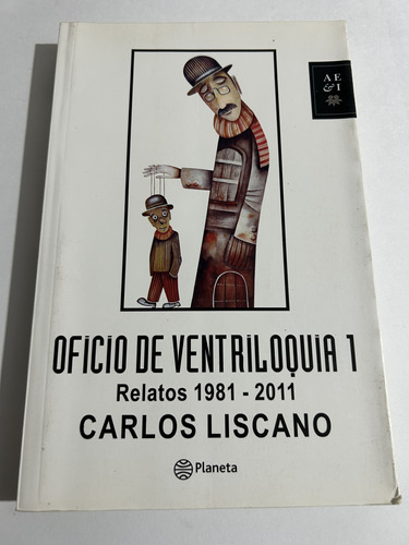 Libro Oficio De Ventriloquia 1 - Relatos 1981-2011 - Liscano