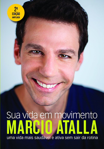 Sua vida em movimento, de Atalla, Marcio. Editora Schwarcz SA, capa mole em português, 2015