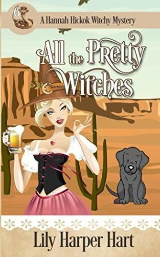All The Pretty Witches (a Hannah Hickok Witchy..., de Hart, Lily Harper. Editorial Independently Published en inglés