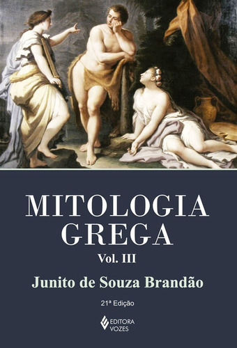 Mitologia Grega Vol. Iii, De Brandão, Junito De Souza. Editora Vozes, Capa Mole Em Português