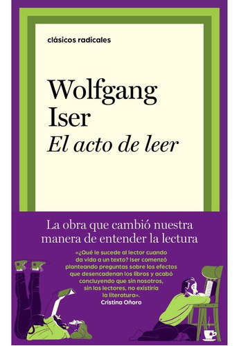 El Acto De Leer: Clásicos Radicales, De Wolfgang Iser. Editorial Grijalbo, Tapa Blanda En Español, 2023