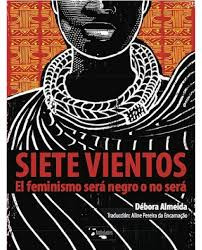 Siete Vientos   El Feminismo Sera Negro O No Sera