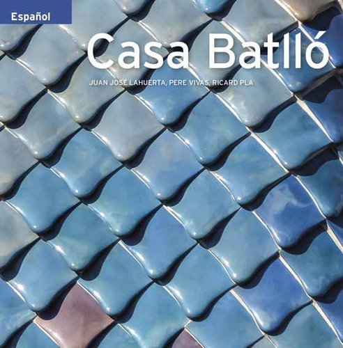 Casa Batllo - Pla Boada  Ricard/vivas Ortiz  Pere/lahu