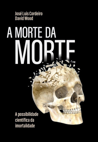 Morte Da Morte, A - (lvm): Morte Da Morte, A, De Cordeiro, Jose E Wood, David. Série Ciências Humanas E Sociais Lvm Editora, Capa Mole, Edição Ciências Políticas Em Português, 20
