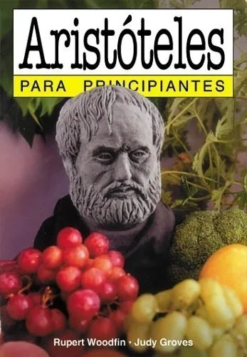 Aristoteles Para Principiantes, De Woodfin, Rupert. Editorial Longseller, Tapa Blanda En Español