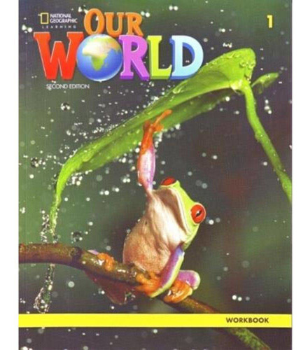 Our World 1 (2nd.ed) Workbook / National Geographic Learning