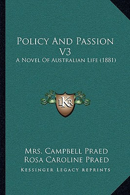 Libro Policy And Passion V3: A Novel Of Australian Life (...