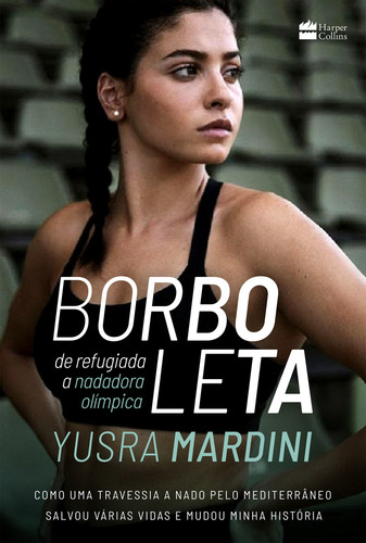 Primera edición del libro Butterfly Book de Yusra Mardini, sobre su travesía como refugiada y nadadora olímpica, en portugués, publicado por HarperCollins Brazil en 2022.