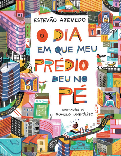 O dia em que meu prédio deu no pé, de Azevedo, Estevão. Editora Schwarcz SA, capa mole em português, 2021
