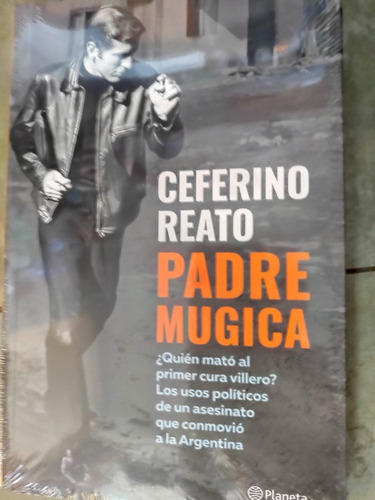 Padre Mugica, Ceferino Reato