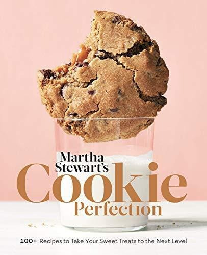 Martha Stewart's Cookie Perfection: 100+ Recipes To Take You