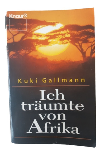 Ich Träumte Von Afrika / Kuki Gallmann / Ed Knaur / Alemán