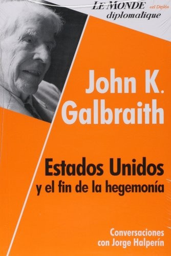 Estados Unidos Y El Fin De La Hegemonia **promo**, De John Kenneth Galbraith. Editorial Capital Intelectual S.a., Tapa Blanda En Español