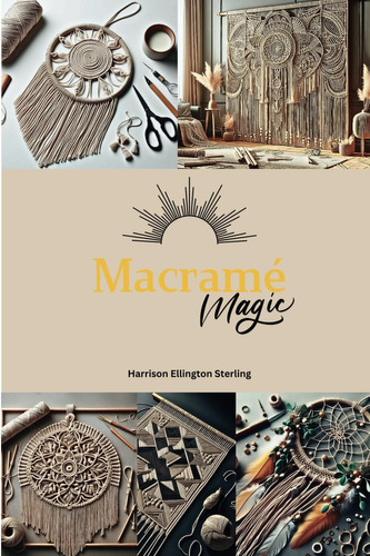 Libro: Macramé Magic: Unlock Your Creativity With Step-by-st
