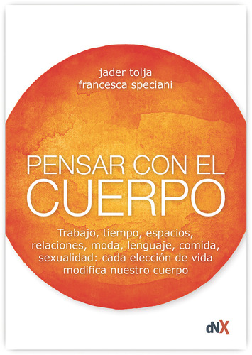 Pensar Con El Cuerpo - Speciani / Tolja