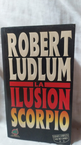 Robert Ludlum La Ilusion Scorpio Version Completa 750 Pags