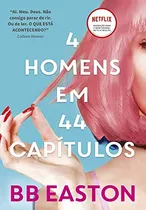 Comprar Livro 4 Homens Em 44 Capítulos De Bb Easton Pela Paralela (2021)