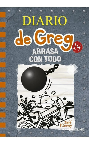 Diario De Greg 14 - Arrasa Con Todo - Jeff Kinney