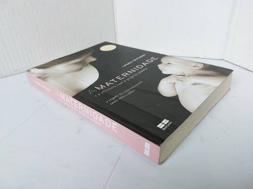 Livro A Maternidade E O Encontro Com A Própria Sombra: O Resgate Do Relacionamento Entre Mães E Filhos - Laura Gutman (Usado)