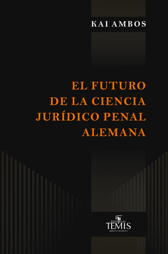 El Futuro De La Ciencia Jurídico Penal Alemana ( Libro Nue