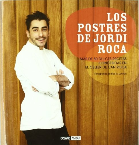 Los Postres De Jordi Roca - Roca Jord