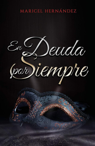 Libro:  En Deuda Por Siempre (spanish Edition)