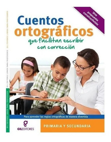 Cuentos Ortograficos Que Facilitan Escribir Con Correccion